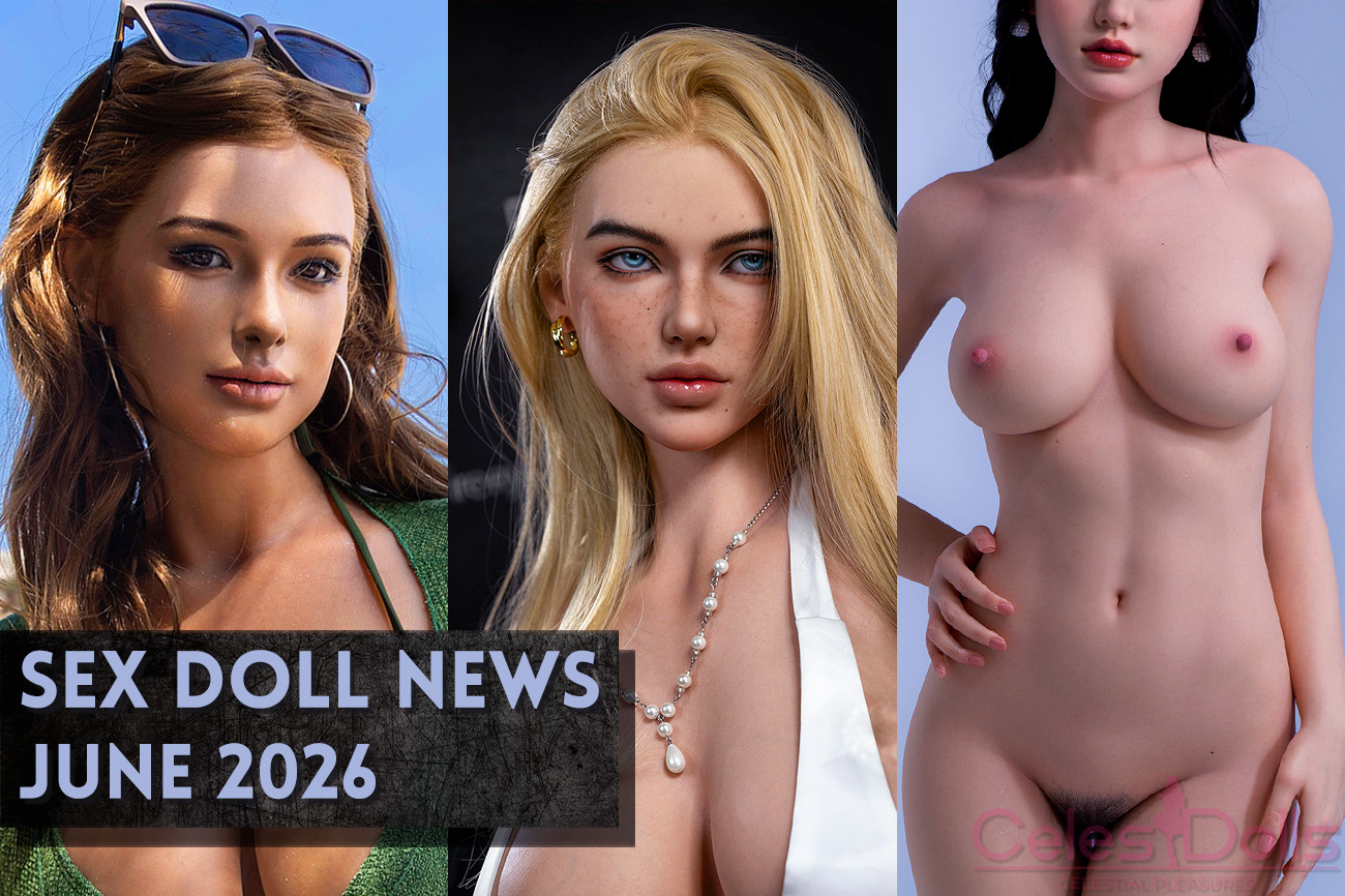 You are currently viewing Sex Doll News: Gynoid Model 24, Firefly 164cm MAX Body, & More